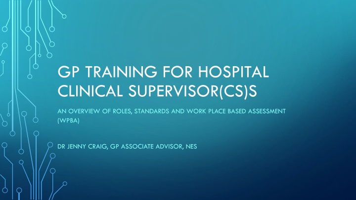 Overview of Roles and Standards for Clinical Supervisors in GP Training