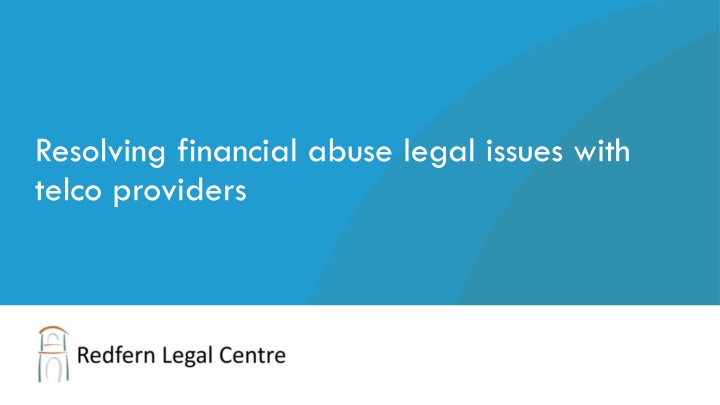 Financial Abuse and Legal Issues with Telco Providers