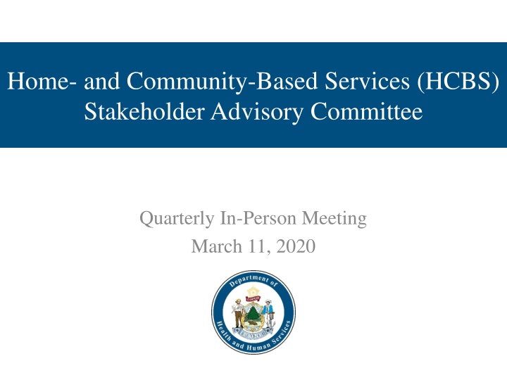 HCBS Stakeholder Advisory Committee Quarterly Meeting Overview