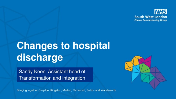Improving Hospital Discharge Processes in South West London