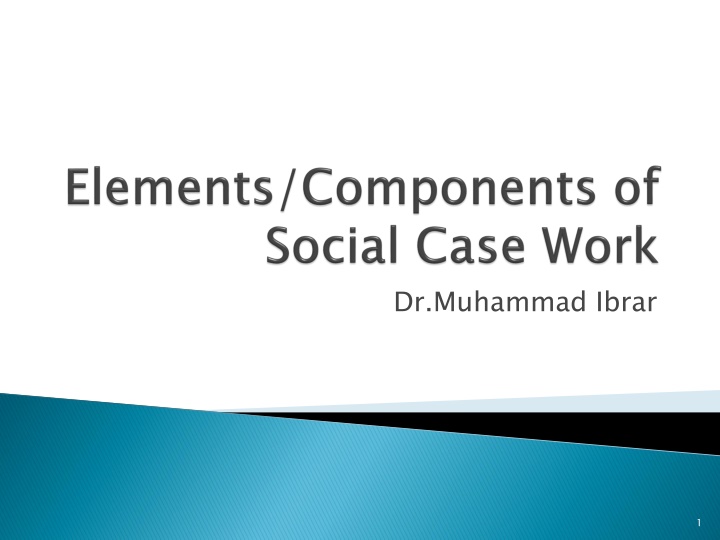 Social Case Work: Elements and Process