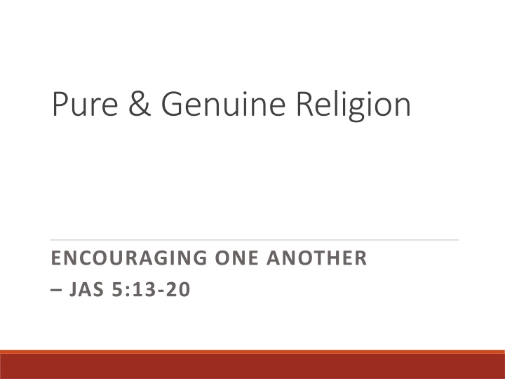 Encouraging Each Other in Pure and Genuine Religion Based on the Book of James