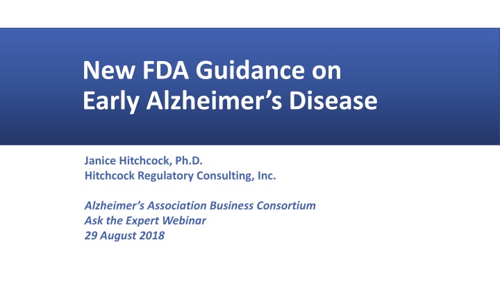 New FDA Guidance on Early Alzheimer's Disease - Janice Hitchcock, Ph.D.