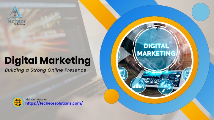Digital Marketing Building a Strong Online Presence