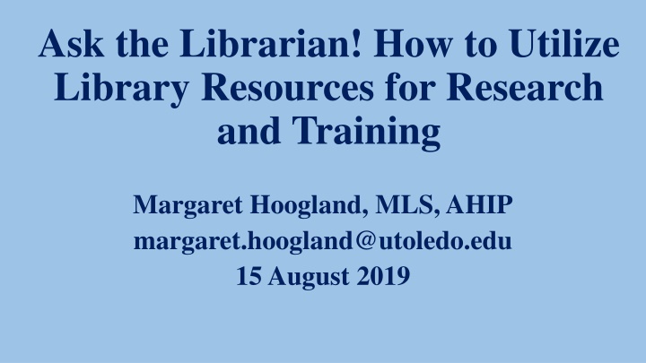 Maximizing Library Resources for Research and Training