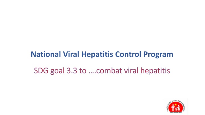 National Viral Hepatitis Control Program - Achieving Universal Health Coverage and Elimination Goals