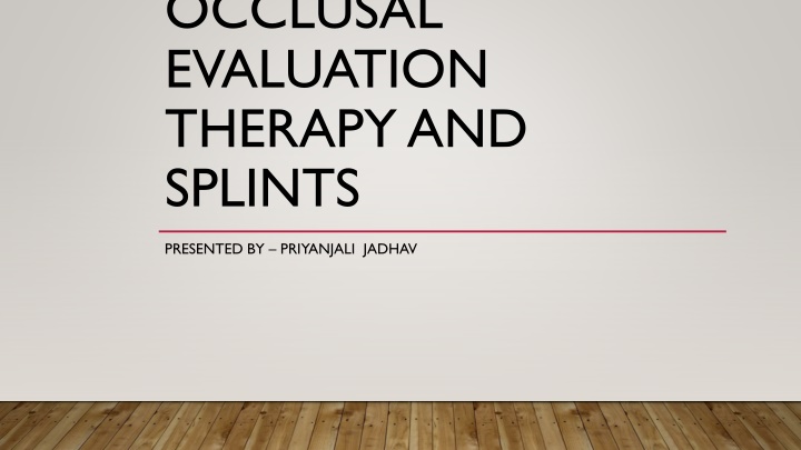 Occlusal Evaluation, Therapy, and Splints