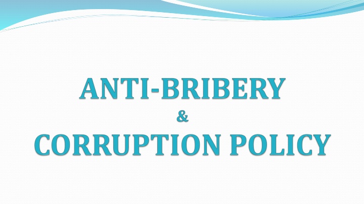 Importance of Ethical Business Practices and Anti-Corruption Policies