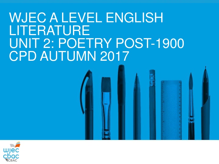 A Guide to WJEC A-Level English Literature Unit 2 Poetry Post-1900 CPD