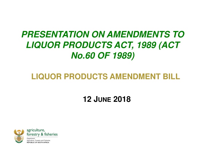 Proposed Amendments to Liquor Products Act of 1989: Presentation Overview
