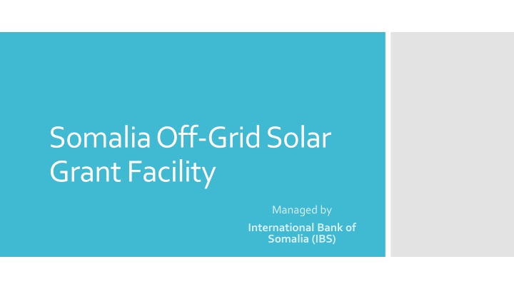 Somalia Off-Grid Solar Grant Facility Managed by International Bank of Somalia (IBS)