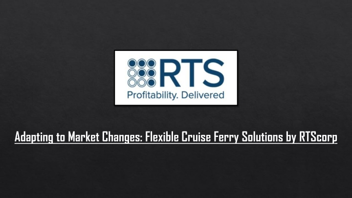 Adapting to Market Changes Flexible Cruise Ferry Solutions by RTScorp