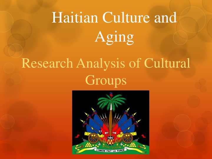Exploration of Haitian Culture and Aging: Understanding Unique Perspectives