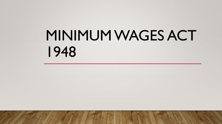 Overview of Minimum Wages Act 1948 for Unorganized Workers