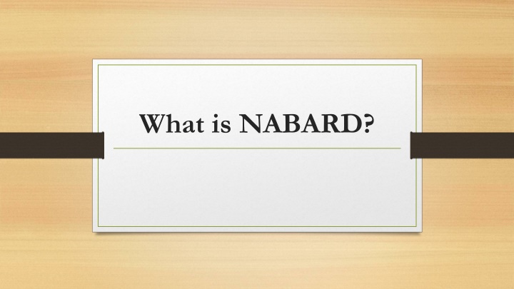 NABARD: Role in Agricultural and Rural Development