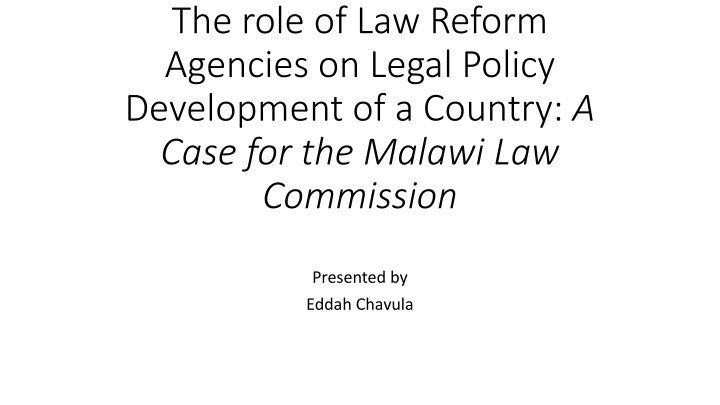 Role of Law Reform Agencies in Legal Policy Development: A Case for the Malawi Law Commission by Eddah Chavula