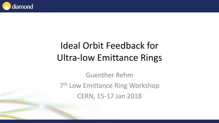 Ideal Orbit Feedback for Ultra-low Emittance Rings Workshop Summary