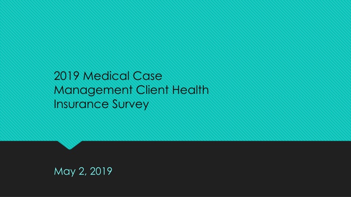 Analysis of 2019 Medical Case Management Client Health Insurance Survey Results