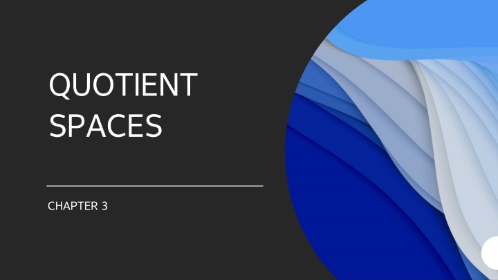 Quotient Spaces in Mathematics