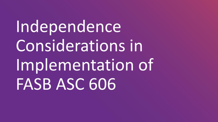 Best Practices for Independence in Implementing FASB ASC 606