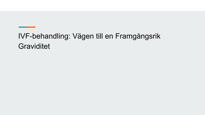 ivf behandling v gen till en framg ngsrik n.w