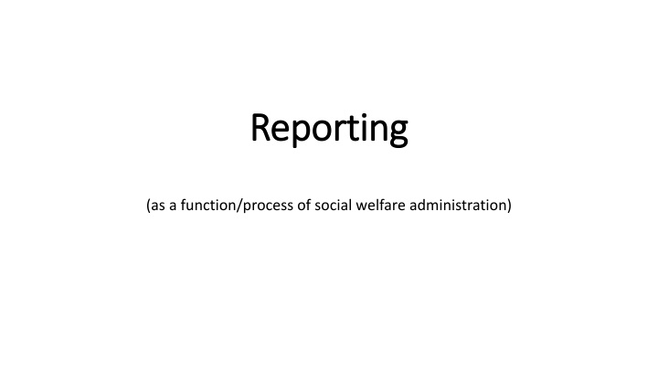 Importance of Reporting in Social Welfare Administration
