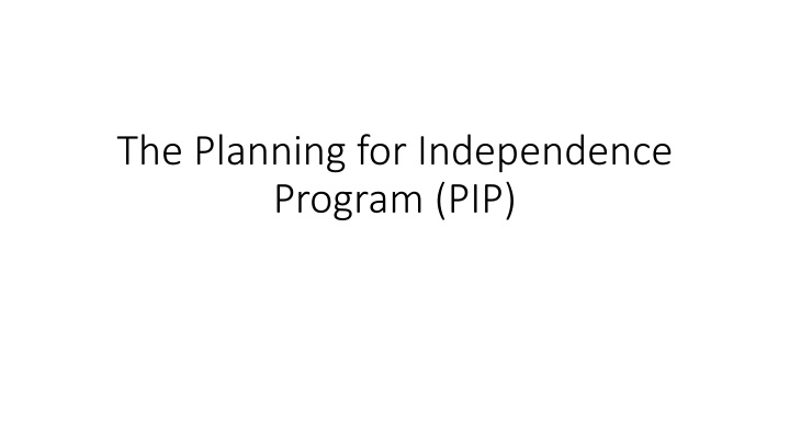Planning for Independence Program (PIP) - Empowering Students for Success
