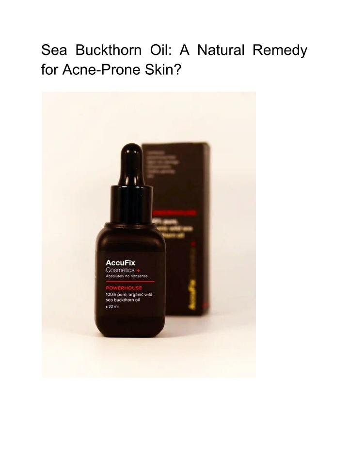 sea buckthorn oil a natural remedy for acne prone n.w