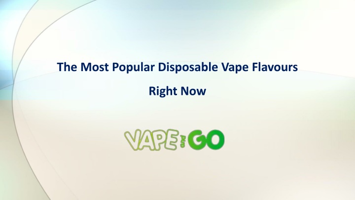 The Most Popular Disposable Vape Flavours Right Now