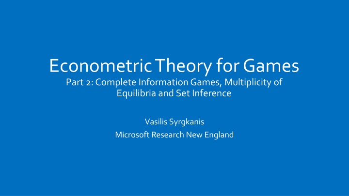 Econometric Theory for Games: Complete Information, Equilibria, and Set Inference