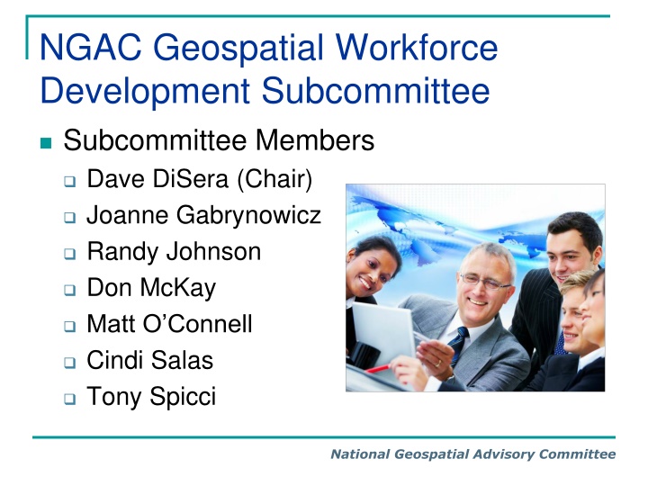 NGAC Geospatial Workforce Development Subcommittee Activities Overview