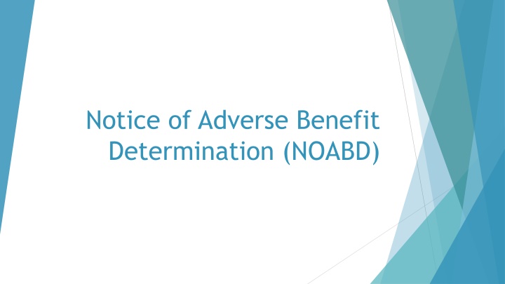 The Notice of Adverse Benefit Determination (NOABD)