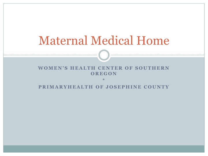 Maternal Medical Home at Women's Health Center of Southern Oregon