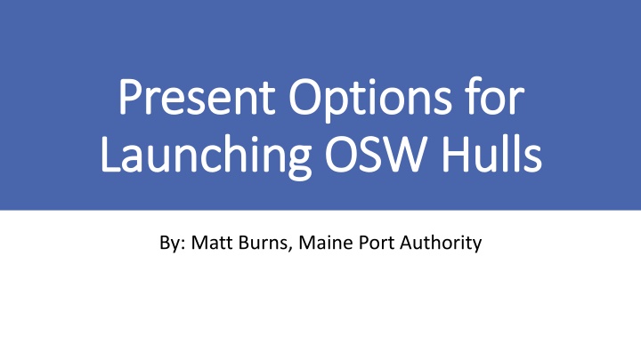 Analysis of Launching Methodologies for Offshore Wind Hulls