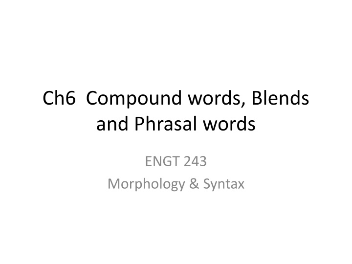 Compound Words and Phrases in Morphology & Syntax
