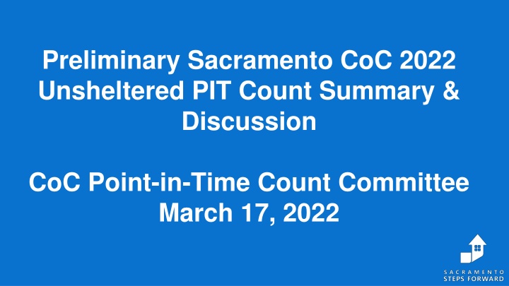 Sacramento CoC 2022 Unsheltered PIT Count Summary & Updates