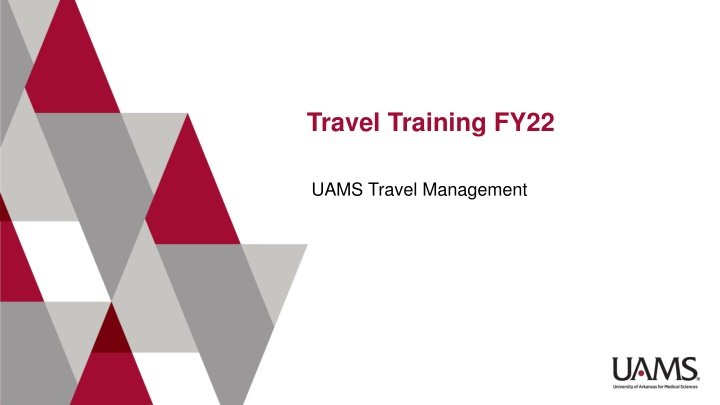 UAMS Travel Management Guidelines FY22