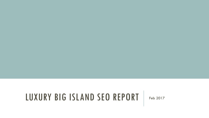 Luxury Big Island SEO Report - February 2017 Summary