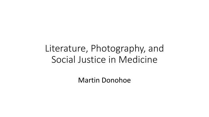 Perspectives on Literature, Photography, Social Justice, and Medicine