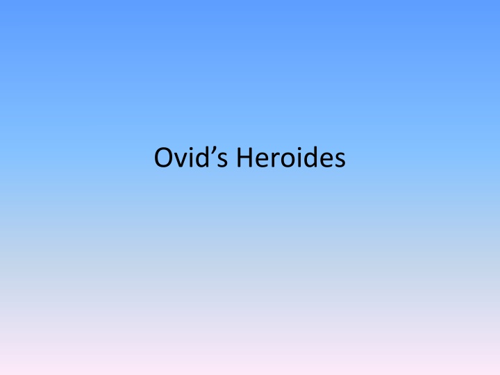 Insights into Ovid's Heroides: Love, Deception, and Feminine Voice