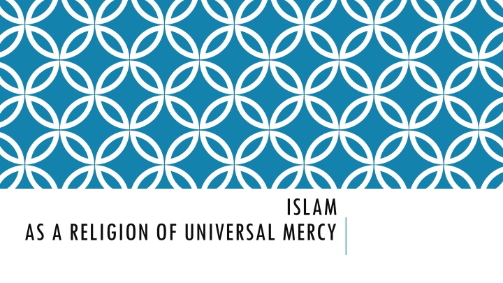 Universal Mercy in Islam: Prophet Muhammad's Compassion and Teachings