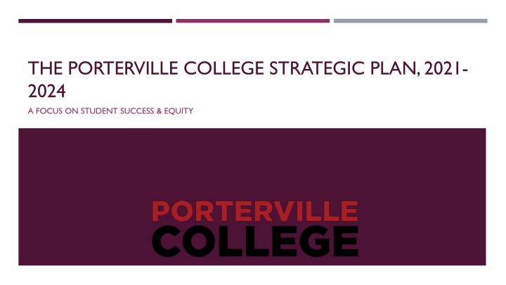 Porterville College Strategic Plan 2021-2024: Focus on Student Success & Equity