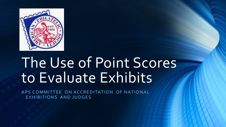 Evaluation of Exhibits Using Point Scores: APS Committee Seminar Review