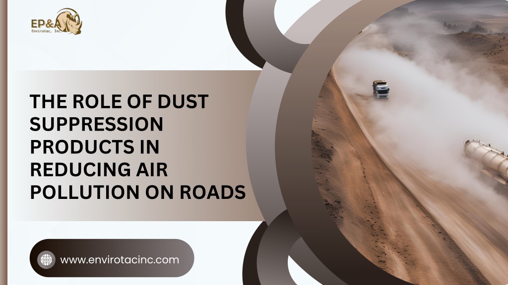 the role of dust suppression products in reducing l.w