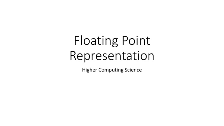 Floating Point Representation in Binary Systems
