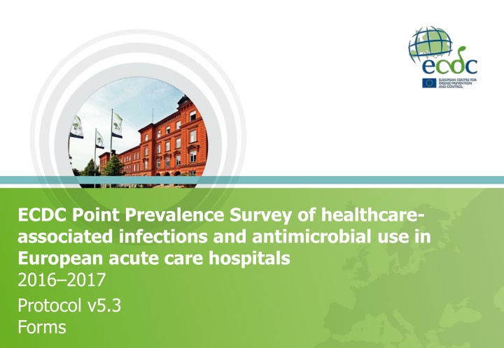 ECDC Point Prevalence Survey of Healthcare-associated Infections and Antimicrobial Use in European Acute Care Hospitals 2016-2017 Protocol v5.3 Forms