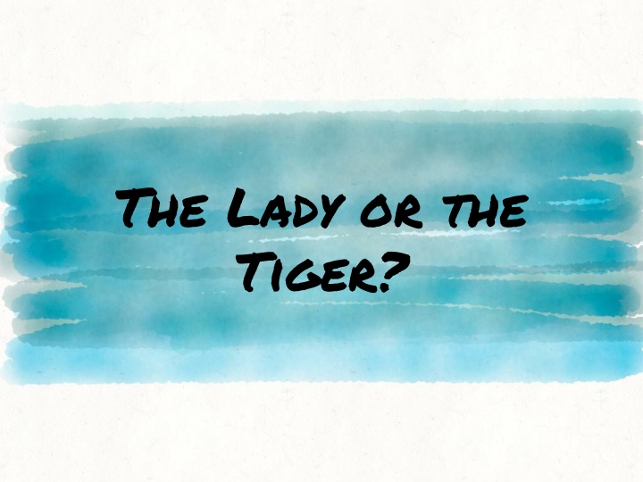The Lady or the Tiger? Reflections & Analysis