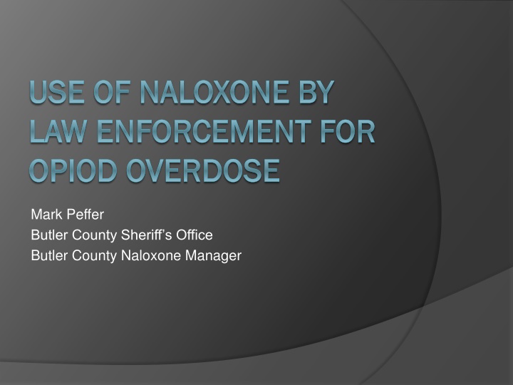 Naloxone Use by Law Enforcement for Opioid Overdose: Importance and Benefits