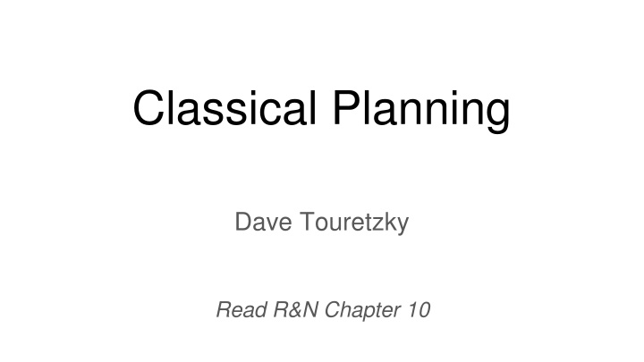 Classical Planning in Artificial Intelligence