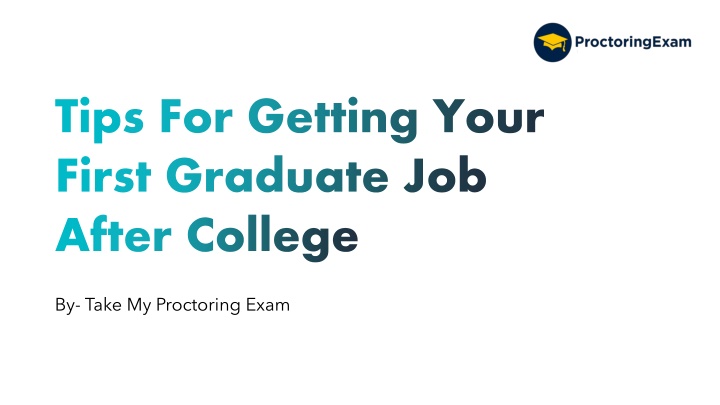 Tips For Getting Your First Graduate Job After College